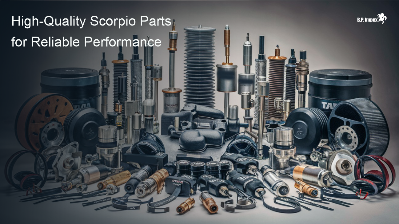 High-Quality Scorpio Parts and Mahindra Parts for Reliable Performance