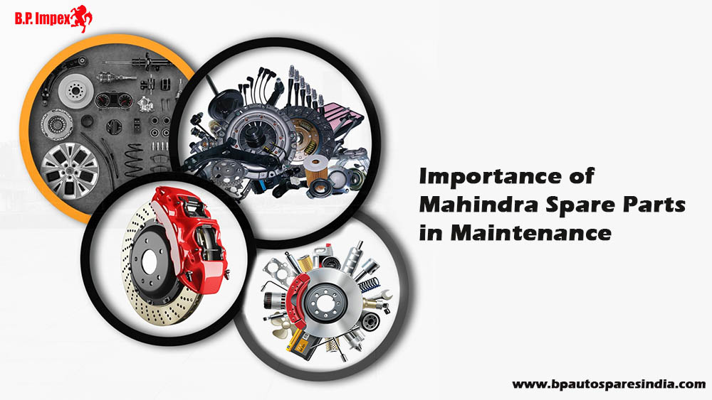 Importance of Mahindra Spare Parts in Maintenance